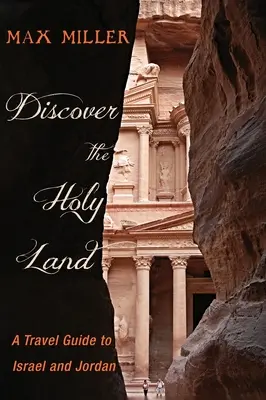 Fedezze fel a Szentföldet: Izrael és Jordánia útikalauza - Discover the Holy Land: A Travel Guide to Israel and Jordan