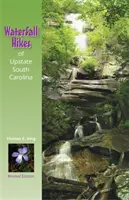 Waterfall Hikes of Upstate South Carolina (Felülvizsgált) - Waterfall Hikes of Upstate South Carolina (Revised)