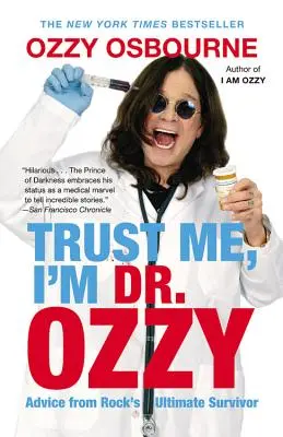 Bízz bennem, én vagyok Dr. Ozzy: Tanácsok a rock legnagyobb túlélőjétől (nagybetűs / nagynyomtatású kiadás) - Trust Me, I'm Dr. Ozzy: Advice from Rock's Ultimate Survivor (Large type / large print Edition)