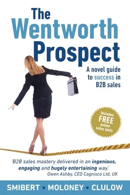 The Wentworth Prospect: Újszerű útmutató a B2B értékesítés sikeréhez - The Wentworth Prospect: A novel guide to success in B2B sales