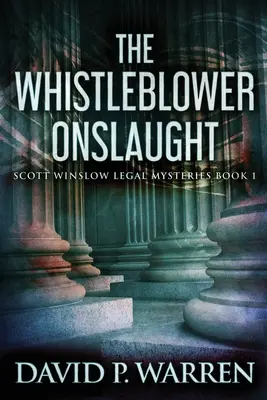 The Whistleblower Onslaught: Large Print Edition