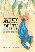 A halál titkai: A lélek utazása - Secrets of Death: The Journey of the Soul