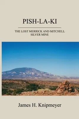 Pish-La-KI: Az elveszett Merrick és Mitchell ezüstbánya - Pish-La-KI: The Lost Merrick and Mitchell Silver Mine