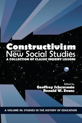 A konstruktivizmus és az új társadalomtudományok: Klasszikus vizsgálati leckék gyűjteménye - Constructivism and the New Social Studies: A Collection of Classic Inquiry Lessons