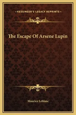 Arsene Lupin szökése - The Escape Of Arsene Lupin