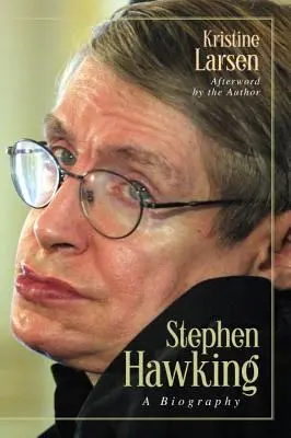 Stephen Hawking: Hawking: Egy életrajz - Stephen Hawking: A Biography