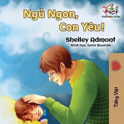 Jó éjt, szerelmem! (Vietnámi nyelvű könyv gyerekeknek): Vietnámi gyermekkönyv - Goodnight, My Love! (Vietnamese language book for kids): Vietnamese children's book