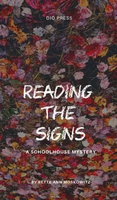 Reading the Signs: A Schoolhouse Mystery