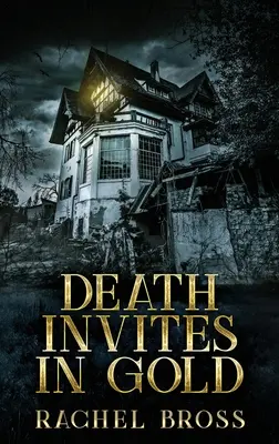 A halál aranyba hív: Nagyméretű nyomtatott keményfedeles kiadás - Death Invites In Gold: Large Print Hardcover Edition