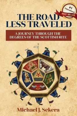 A kevésbé járt út: Utazás a skót rítus fokozatain keresztül - The Road Less Traveled: A Journey Through the Degrees of the Scottish Rite