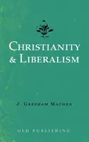 Kereszténység és liberalizmus - Christianity & Liberalism