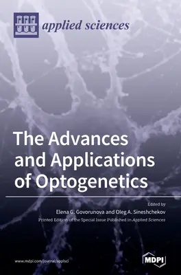 Az optogenetika fejlődése és alkalmazásai - The Advances and Applications of Optogenetics