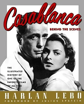 Casablanca: A kulisszák mögött - Casablanca: Behind the Scenes