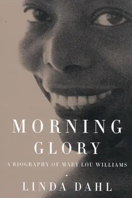 Reggeli dicsőség: Mary Lou Williams életrajza - Morning Glory: A Biography of Mary Lou Williams