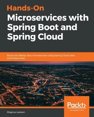 Kézzelfogható mikroszolgáltatások Spring Boot és Spring Cloud segítségével - Hands-On Microservices with Spring Boot and Spring Cloud