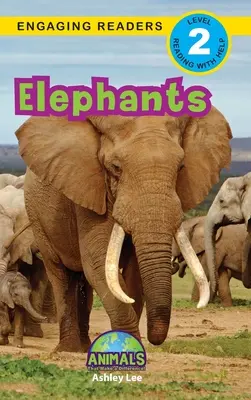 Elefántok: Elefántok: Állatok, amelyek változást hoznak! (Engaging Readers, 2. szint) - Elephants: Animals That Make a Difference! (Engaging Readers, Level 2)