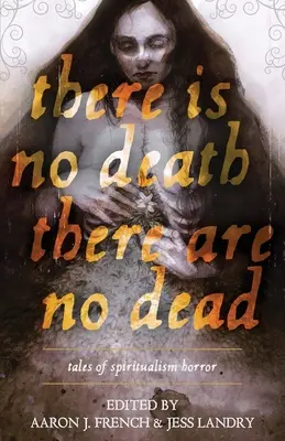 Nincs halál, nincsenek halottak - There Is No Death, There Are No Dead