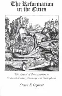 A reformáció a városokban: A protestantizmus vonzása a XVI. századi Németországban és Svájcban - The Reformation in the Cities: The Appeal of Protestantism to Sixteenth-Century Germany and Switzerland