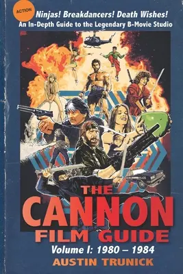 The Cannon Film Guide: Volume I, 1980-1984