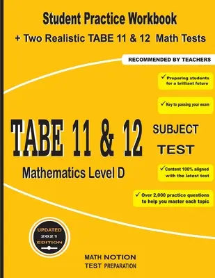 TABE 11&12 Subject Test Mathematics Level D: Diák gyakorló munkafüzet + két valósághű TABE 11&12 matematika teszt - TABE 11&12 Subject Test Mathematics Level D: Student Practice Workbook + Two Realistic TABE 11&12 Math Tests