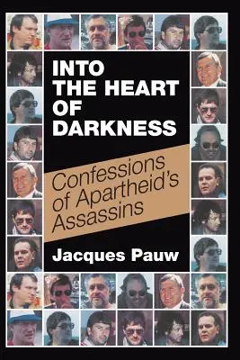 A sötétség szívébe: Az apartheid bérgyilkosainak vallomásai - Into the Heart of Darkness: Confessions of Apartheid's Assassins