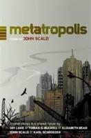 Metatropolis: Eredeti sci-fi történetek egy közös jövőben - Metatropolis: Original Science Fiction Stories in a Shared Future