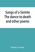 Egy szemita dalai: A tánc a halálba és más versek - Songs of a Semite: The dance to death and other poems