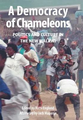 A kaméleonok demokráciája. Politika és kultúra az új Malawiban - A Democracy of Chameleons. Politics and Culture in the New Malawi