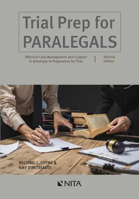 Trial Prep for Paralegals: Hatékony ügykezelés és az ügyvédek támogatása a tárgyalásra való felkészülésben - Trial Prep for Paralegals: Effective Case Management and Support to Attorneys in Preparation for Trial