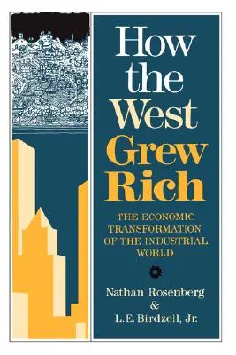 Hogyan gazdagodott meg a Nyugat: Az ipari világ gazdasági átalakulása - How the West Grew Rich: The Economic Transformation of the Industrial World