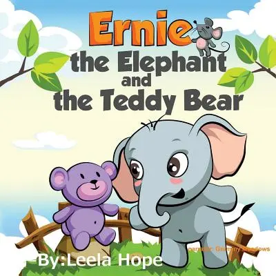 Ernie, az elefánt és a mackó: Lefekvéskor mesés gyermek képeskönyv - Ernie the Elephant and the Teddy Bear: Bedtimes Story Fiction Children's Picture Book