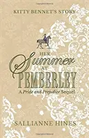 Az ő nyara Pemberleyben: Kitty Bennet története - Her Summer at Pemberley: Kitty Bennet's Story