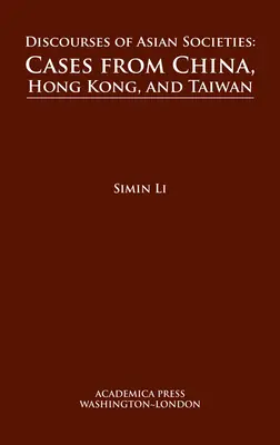 Az ázsiai társadalmak diskurzusai: Esetek Kínából, Hongkongból és Tajvanról - Discourses of Asian Societies: Cases from China, Hong Kong, and Taiwan