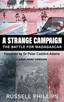 Egy különös hadjárat (nagyméretű kiadás): The Battle for Madagascar - A Strange Campaign (Large Print): The Battle for Madagascar