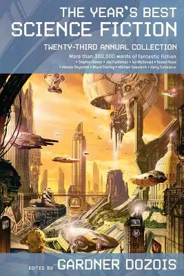 Az év legjobb sci-fije: Annual Collection: Twenty-Third Annual Collection - The Year's Best Science Fiction: Twenty-Third Annual Collection