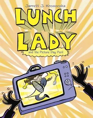 Lunch Lady és a képnap veszélye - Lunch Lady and the Picture Day Peril