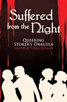 Szenvedett az éjszakától: Queering Stoker's Dracula - Suffered from the Night: Queering Stoker's Dracula