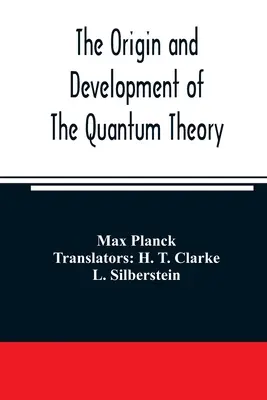 A kvantumelmélet eredete és fejlődése - The origin and development of the quantum theory