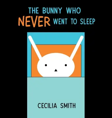 A nyuszi, aki soha nem aludt el - The Bunny who Never went to Sleep