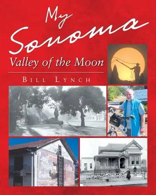 My Sonoma - A Hold völgye - My Sonoma - Valley of the Moon