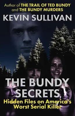 A Bundy-titkok: Rejtett akták Amerika legrosszabb sorozatgyilkosáról - The Bundy Secrets: Hidden Files On America's Worst Serial Killer