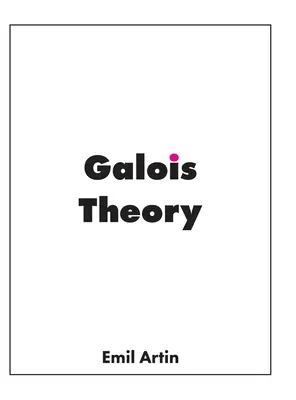 Galoisova teorie: Gala Matteo: přednášky na univerzitě v Notre Dame (2). - Galois Theory: Lectures Delivered at the University of Notre Dame