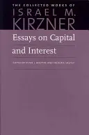 Esszék a tőkéről és a kamatról: Egy osztrák perspektíva - Essays on Capital and Interest: An Austrian Perspective