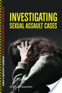 Szexuális erőszakos esetek kivizsgálása - Investigating Sexual Assault Cases