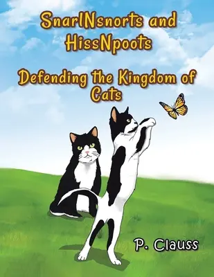 SnarlNsnorts and HissNpoots: A macskák királyságának védelme - SnarlNsnorts and HissNpoots: Defending the Kingdom of Cats