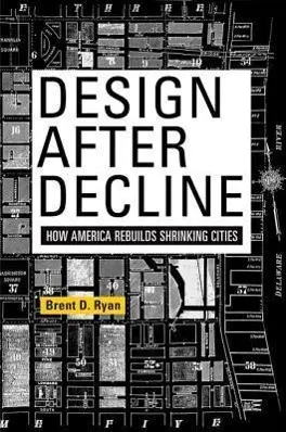 Design a hanyatlás után: Hogyan építi újjá Amerika a zsugorodó városokat? - Design After Decline: How America Rebuilds Shrinking Cities