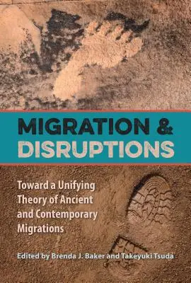 Migráció és zavarok: Az ősi és a kortárs migrációk egységesítő elmélete felé - Migration and Disruptions: Toward a Unifying Theory of Ancient and Contemporary Migrations