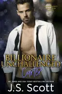 Billionaire Unchallenged: The Billionaire's Obsession Carter (A milliárdos megszállottsága) - Billionaire Unchallenged: The Billionaire's Obsession Carter