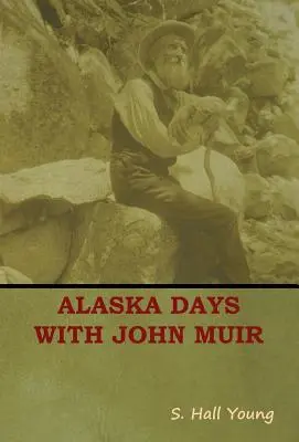 Alaszkai napok John Muirral - Alaska Days with John Muir