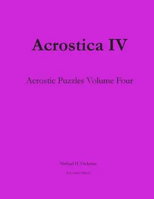 Acrostica IV: Akrosztichon rejtvények negyedik kötet - Acrostica IV: Acrostic Puzzles Volume Four